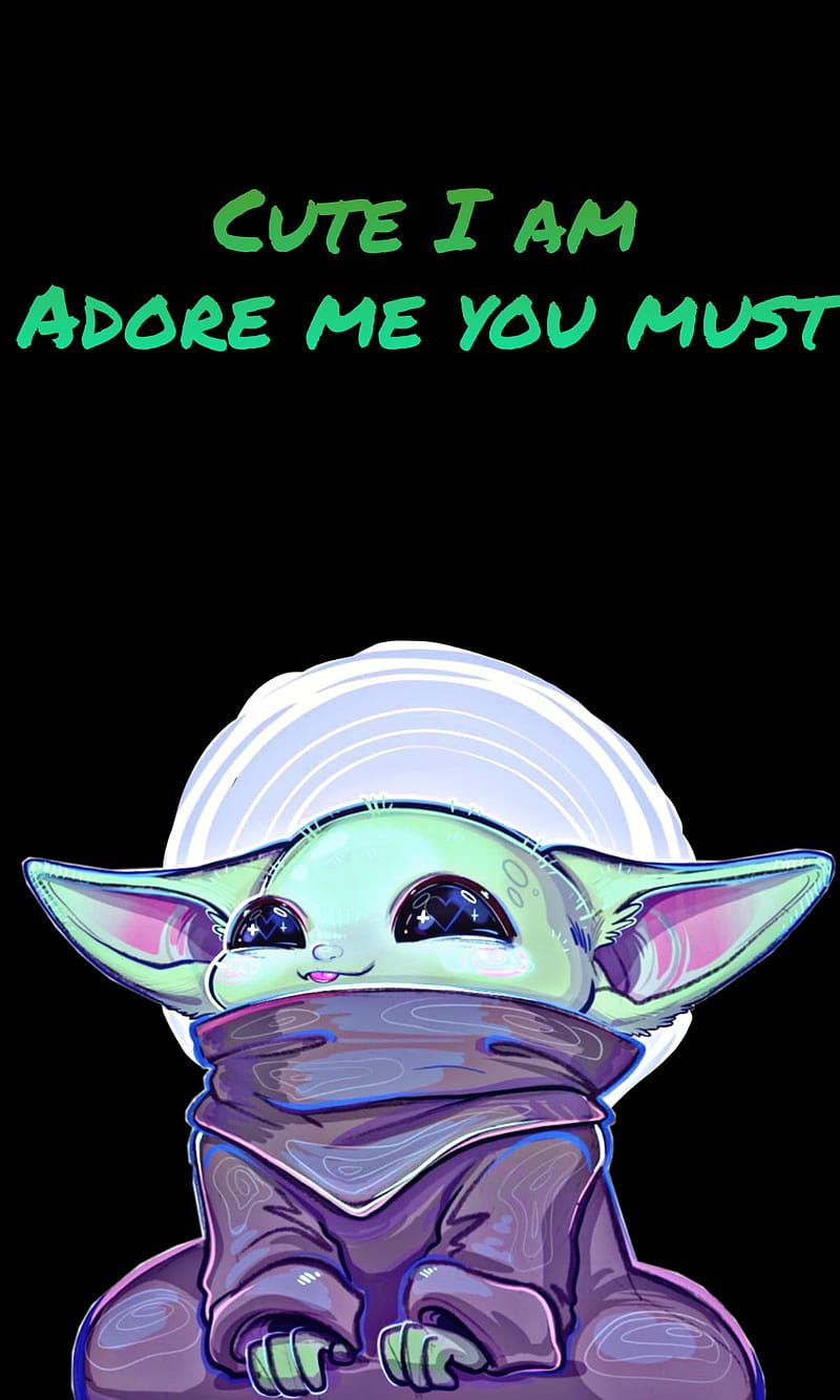  Baby Yoda Hintergrundbild 800x1334. Baby yoda, adore, am, baby, cute, love, me, must, star wars, yoda, you, HD phone wallpaper