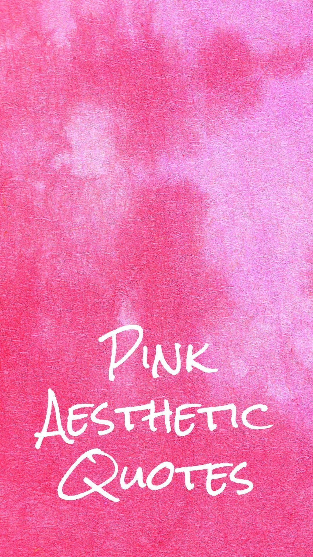  Marken Hintergrundbild 1080x1920. Pink Aesthetic Wallpaper with Quotes and Collages