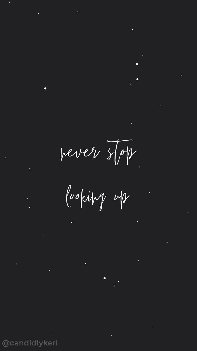  Coole Sprüche Hintergrundbild 750x1333. Never stop looking up stars quote inspirational background wallpaper you can download for free on the blo. Grateful quotes, Star quotes, Inspirational background